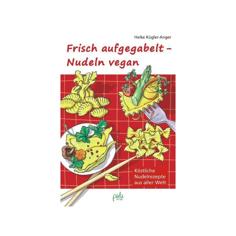 Frisch aufgegabelt - Nudeln vegan
