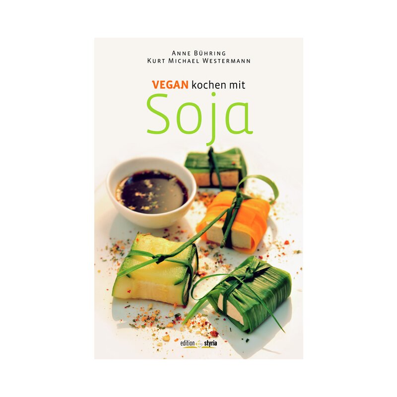 Vegan kochen mit Soja